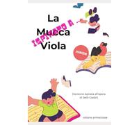 ispirato a ... "La mucca viola" per JUNIOR: Come diventare speciali in un mondo pieno di cose tutte uguali (primaclasse)