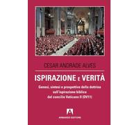 Ispirazione e verità. Genesi, sintesi e prospettive della dottrina sull'ispirazione biblica del concilio Vaticano II (DV11) (Scaffale aperto)