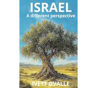 Israel: A Different Perspective: History, Spirituality, and Achievements of the Jewish People from Abraham to Today
