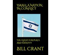 ISRAEL: A NATION IN CONFLICT: THE QUEST FOR PEACE AND IDENTITY