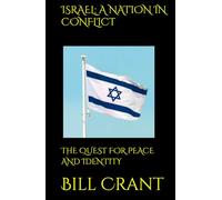 ISRAEL: A NATION IN CONFLICT: THE QUEST FOR PEACE AND IDENTITY