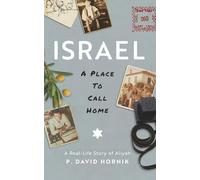 Israel - A Place To Call Home: A Real-Life Story of Aliyah
