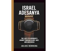 ISRAEL ADESANYA BIOGRAPHY: The Last Stylebender’s Journey Through Glory, Grit, and Greatness
