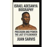 ISRAEL ADESANYA: PRECISION AND POWER: THE LAST STYLEBENDER