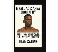 ISRAEL ADESANYA: PRECISION AND POWER: THE LAST STYLEBENDER