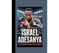 ISRAEL ADESANYA: The Fighter Who Paints with Punches