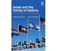 Israel and the Family of Nations: The Jewish Nation-State and Human Rights (Israeli History, Politics and Society)