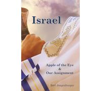 Israel: Apple of the Eye & Our Assignment: 2 (Nation Reborn)