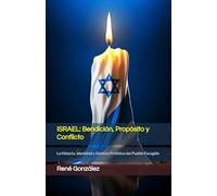 ISRAEL: Bendición, Propósito y Conflicto: La Historia, Identidad y Destino Profético del Pueblo Escogido (Escuela del Espíritu)