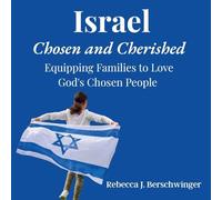 Israel: Chosen and Cherished: Equipping Families to Love God's Chosen People