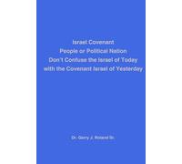 Israel Covenant People Or Political Nation: Don't confuse the Israel of Today with the Covenant Israel of Yesterday