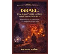 ISRAEL: CUANDO EL PUEBLO DE DIOS CONSULTA LO PROHIBIDO: Desobedeciendo a Dios Damos Entrada a la Confusión, la Opresión y el Caos: 5 (TRONOS, ALTARES Y GUERRA ESPIRITUAL)