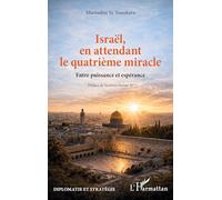 Israël, en attendant le quatrième miracle: Entre puissance et espérance (Diplomatie Et Stratégie)
