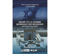 ISRAËL ET LA GUERRE MONDIALE DES RELIGIONS: géopolitique et millénarisme (French Edition)