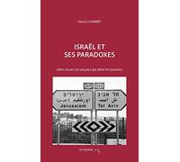Israël et ses paradoxes: Idées reçues sur un pays qui attise les passions: 0