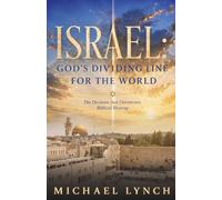 Israel: God's Red Line for the World: The Decision That Determines Blessing or Judgement