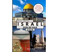 ISRAEL GUÍA DE VIAJE: Explora Jerusalén, Tel Aviv y más allá: historias antiguas, energía moderna y momentos inolvidables.