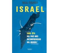 ISRAEL. GUIA UTIL DEL PAIS MAS INCOMPRENDIDO DEL MUNDO