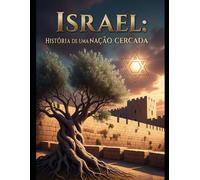 Israel: História de uma Nação Cercada