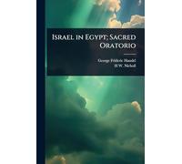 Israel in Egypt; Sacred Oratorio
