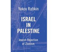 Israel In Palestine: Jewish Rejection of Zionism