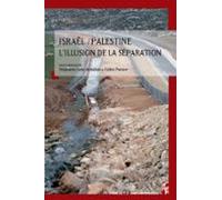 Israël/palestine Lillusion De La Séparation (ebook)