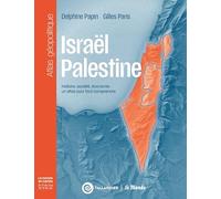 Israël-Palestine: Un atlas pour tout comprendre
