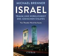 Israel: Traum und Wirklichkeit des jüdischen Staates. Von Theodor Herzl bis heute: 6372