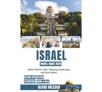 ISRAEL TRAVEL GUIDE 2026: Explore Historic Sites, Stunning Landscapes, and Rich Culture