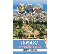 ISRAEL TRAVEL GUIDE 2026: FROM JERUSALEM TO TEL AVIV: INSIDER TIPS, HIDDEN GEMS, AND UNFORGETTABLE EXPERIENCES FROM THE DEAD SEA TO THE GALILEE IN ISRAEL 2026