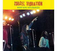 ISRAEL VIBRATION - WHY YOU SO CRAVEN
