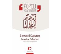 Israele e Palestina. Storia di un'oppressione (Quaderni)