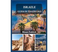 ISRAELE GUIDA DI VIAGGIO 2025