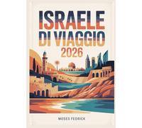 ISRAELE GUIDA DI VIAGGIO 2026
