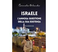Israele. L'annosa questione della sua esistenza