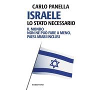 Israele, lo Stato necessario. Il mondo non ne può fare a meno, paesi arabi inclusi (Problemi aperti)