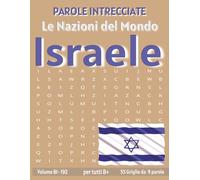 Israele - Parole Intrecciate: Passatempo senza schermo per relax e concentrazione (Parole Intrecciate - Le Nazioni del Mondo - Giochi educativi per ... e parole da ogni angolo del pianeta)