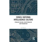 Cultura de la inteligencia nacional israelí: resolución, excepcionalismo y pragmatismo