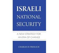 ISRAELI NATIONAL SECURITY C: A New Strategy for an Era of Change