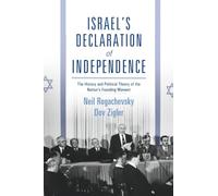 Israel's Declaration of Independence: The History and Political Theory of the Nation's Founding Moment