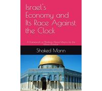 Israel's Economy and Its Race Against the Clock: A Framework of Thinking About Macro for the Micro Investor