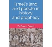 Israel's land and people in history and prophecy: from the 1st to the 20th century