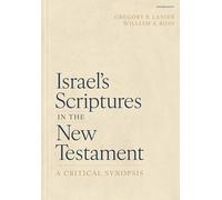 Israel's Scriptures in the New Testament: A Critical Synopsis