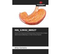 ISS_12932_00527: Study of the Anatomical and Evolutionary Characteristics of Upper Gastrointestinal Bleeding in a Public Tertiary Hospital