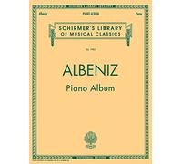Issac albeniz: piano album piano: Schirmer Library of Classics Volume 1985 Piano Solo (Schirmer's Library of Musical Classics)