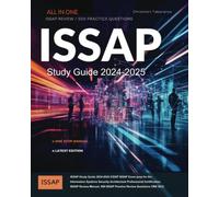 ISSAP Study Guide 2024-2025: CISSP ISSAP Exam prep for the Information Systems Security Architecture Professional Certification. ISSAP Review Manual, 500 ISSAP Practice Review Questions CBK ISC2