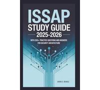 ISSAP STUDY GUIDE 2025-2026: With 200+ Practice Questions and Answers for Security Architecture