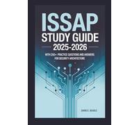 ISSAP STUDY GUIDE 2025-2026: With 200+ Practice Questions and Answers for Security Architecture