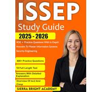 ISSEP STUDY GUIDE 2025-2026: 400+ Practice Questions with In Depth Answers to Master Information Systems Security Engineering