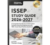 ISSEP Study Guide 2026-2027: A Comprehensive Review of Information Systems Security Engineering with 1500+ Exam-Style Practice Questions